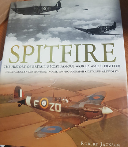 Spitfire The History of Britain's most famous world war 11 fighter