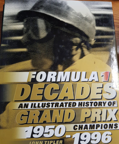 Formula 1 Decades - An illustrated History of Grand Prix