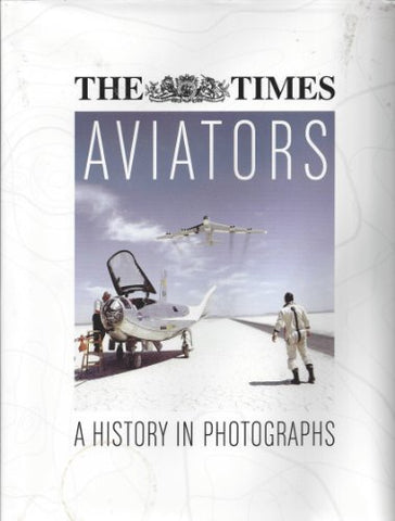 The Times Aviators: A History in Photographs