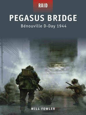 RAID - Pegasus Bridge Benouville D Day 1944